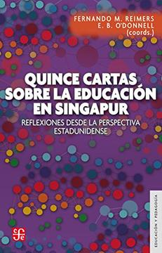 Quince cartas sobre la educación en Singapur. Reflexiones de la visita de una delegación de educadores de Massachusetts a Singapur en Octubre de 2015